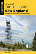 Cover: Hiking Fire Lookouts New England - Falcon Guides