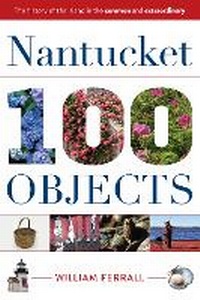 Enlarge image Cover: Nantucket in 100 Objects - Globe Pequot Press