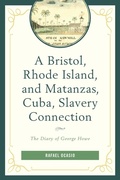 Cover: A Bristol, Rhode Island, and Matanzas, Cuba, Slavery Connection - Lexington Books