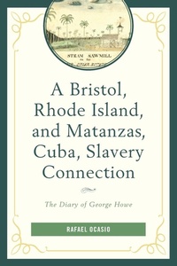 Abbildung von: A Bristol, Rhode Island, and Matanzas, Cuba, Slavery Connection - Lexington Books