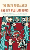Cover: The Maya Apocalypse and Its Western Roots - Rowman & Littlefield Publishers