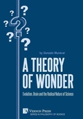 Cover: A Theory of Wonder: Evolution, Brain and the Radical Nature of Science - Vernon Press