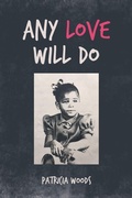 Cover: Any Love Will Do - Page Publishing, Inc.