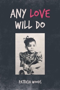 Enlarge image Cover: Any Love Will Do - Page Publishing, Inc.