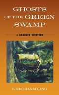 Cover: Ghosts of the Green Swamp - Pineapple Press Inc.,U.S.