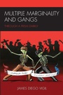 Cover: Multiple Marginality and Gangs - Lexington Books
