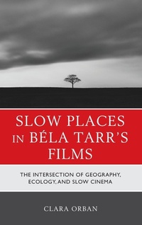 Abbildung von: Slow Places in Bela Tarr's Films - Lexington Books