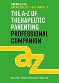 Cover: The A-Z of Therapeutic Parenting Professional Companion - Jessica Kingsley Publishers