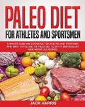 Cover: Paleo Diet for Athletes and Sportsmen - Jack HARRIS