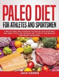 Cover: Paleo Diet for Athletes and Sportsmen - Jack HARRIS