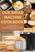 Cover: Our Bread Machine Cookbook - Amanda Allen