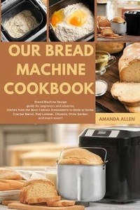 Enlarge image Cover: Our Bread Machine Cookbook - Amanda Allen