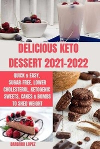 Abbildung von: Delicious Keto Dessert 2021-2022 - BARBARA LOPEZ