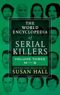 Cover: The World Encyclopedia of Serial Killers: Volume Three, M-S - WildBlue Press
