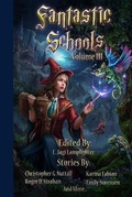 Cover: Fantastic Schools, Volume 3 - Wisecraft Publishing