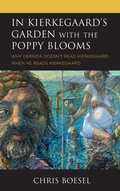 Cover: In Kierkegaard's Garden with the Poppy Blooms - Lexington Books/Fortress Academic