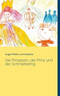 Cover: Die Prinzessin, der Prinz und der Schmetterling - Books on Demand