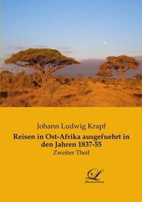 Abbildung von: Reisen in Ost-Afrika ausgefuehrt in den Jahren 1837-55 - Classic-Library