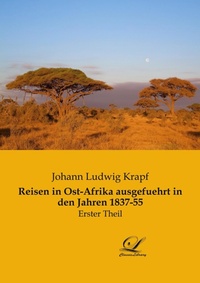 Abbildung von: Reisen in Ost-Afrika ausgefuehrt in den Jahren 1837-55 - Classic-Library