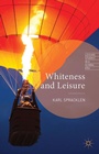 Cover: Whiteness and Leisure - Palgrave Macmillan