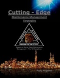 Cover: Cutting Edge Maintenance Management Strategies: Sequel to World Class Maintenance Management, The 12 Disciplines - 1