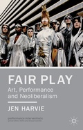 Cover: Fair Play - Art, Performance and Neoliberalism - Palgrave Macmillan