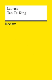 Abbildung von: Tao-Te-King. Das Buch vom Weg und von der Tugend - Reclam