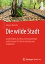 Cover: Die wilde Stadt - Springer Spektrum