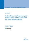 Cover: Methodik zur Verbesserung der Transparenz und Steuerbarkeit der Produktkomplexit&auml;t - Apprimus Verlag