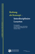 Cover: "Rettung" als Konzept - Interdisziplin&auml;re Lesarten - Hentrich und Hentrich Verlag Berlin