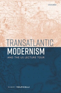Abbildung von: Transatlantic Modernism and the US Lecture Tour - OUP eBook