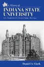 Cover: A History of Indiana State University - Indiana University Press
