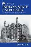 Cover: A History of Indiana State University - Indiana University Press