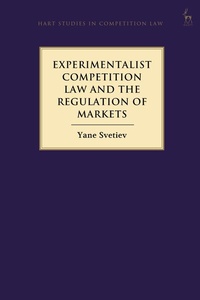 Abbildung von: Experimentalist Competition Law and the Regulation of Markets - Hart Publishing
