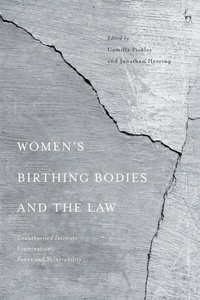 Abbildung von: Women's Birthing Bodies and the Law - Hart Publishing