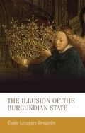 Cover: The Illusion of the Burgundian State - Manchester University Press