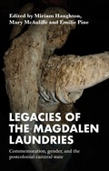 Cover: Legacies of the Magdalen Laundries - Manchester University Press
