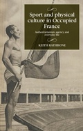 Cover: Sport and Physical Culture in Occupied France - Manchester University Press