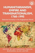Cover: Humanitarianism, Empire and Transnationalism, 1760-1995 - Manchester University Press