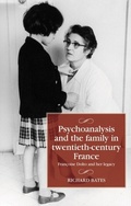 Cover: Psychoanalysis and the Family in Twentieth-Century France - Manchester University Press