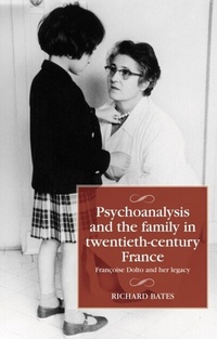 Abbildung von: Psychoanalysis and the Family in Twentieth-Century France - Manchester University Press