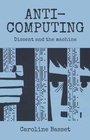 Cover: Anti-Computing - Manchester University Press
