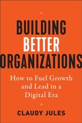 Cover: Building Better Organizations - Berrett-Koehler Publishers