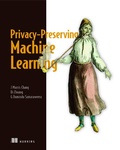 Cover: Privacy-Preserving Machine Learning - Manning Publications