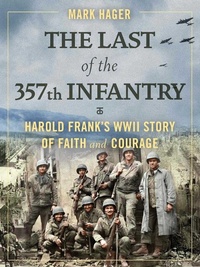Enlarge image Cover: The Last of the 357th Infantry - Regnery Publishing Inc