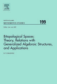 Abbildung von: Bitopological Spaces: Theory, Relations with Generalized Algebraic Structures and Applications: Volume 199 - North-Holland
