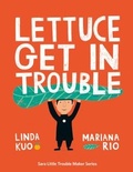 Cover: Lettuce Get in Trouble - Center for Design Books