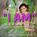 Cover: The "I AM" Alphabet - Success Scholars LLC
