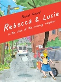 Cover: Rebecca and Lucie in the Case of the Missing Neighbor - Drawn & Quarterly