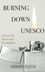 Cover: Burning Down UNESCO - Open Agenda Publishing Inc.